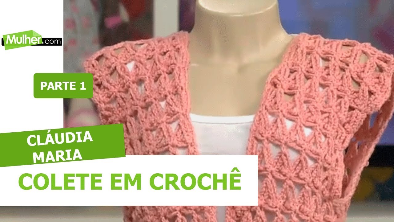 Colete em Crochê - Cláudia Maria - 21/01/2019 P1