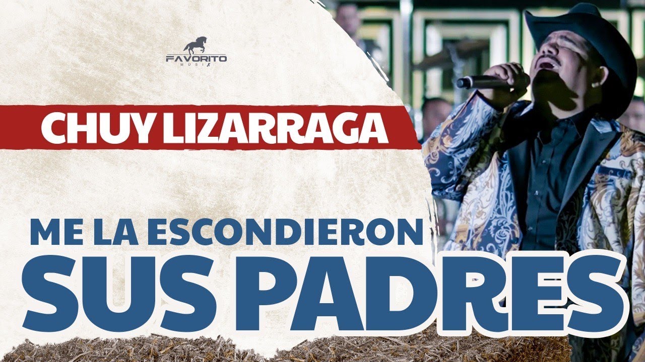 Me La Escondieron Sus Padres - Chuy Lizárraga (Homenaje Joan Sebastian)