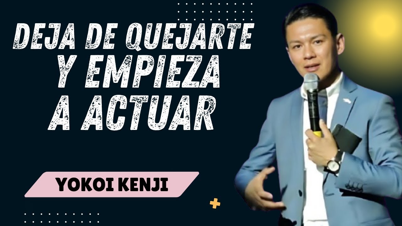 Deja de Quejarte y Empieza a Actuar | Lección de Vida al Estilo Yokoi Kenji
