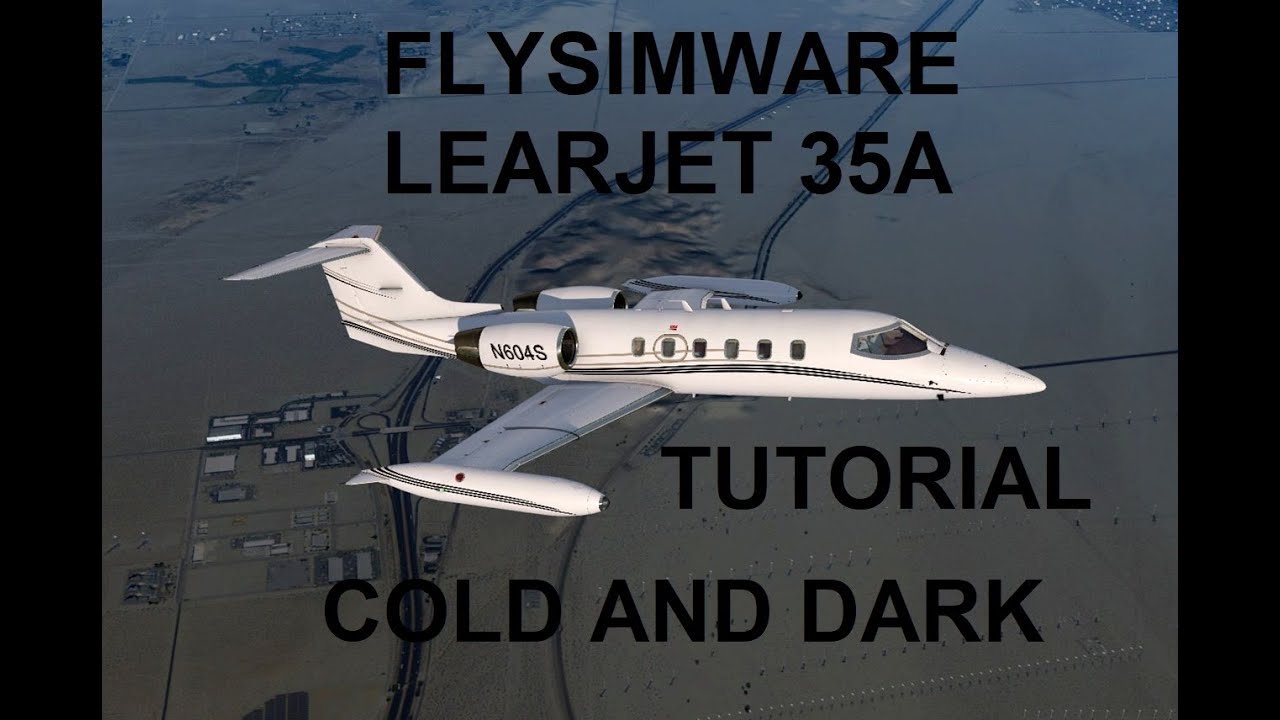 Flysimware Learjet 35A - Cold and Dark Start - Tutorial - P3D