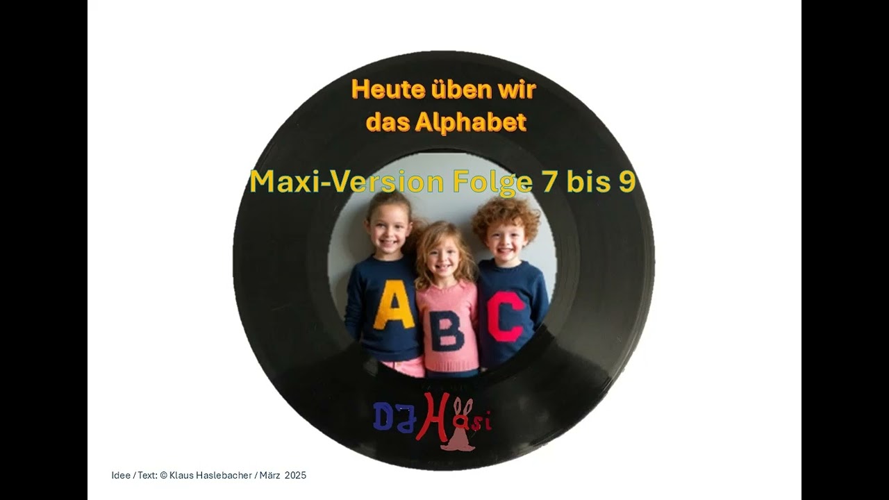 Heute üben wir das Alphabet   Maxi Version Folge 7 bis 9