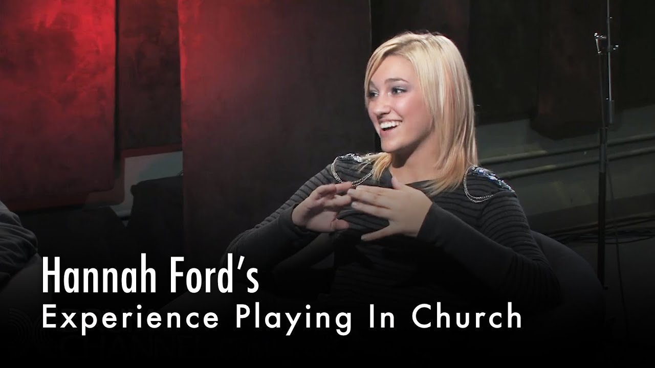 Hannah Ford's Experience Playing In Church