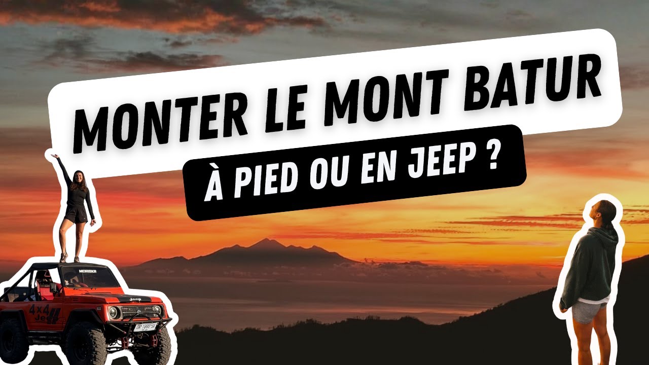 Monter le Mont Batur : à pied ou en Jeep ? Mon avis après 3 ascensions à Bali 🌋