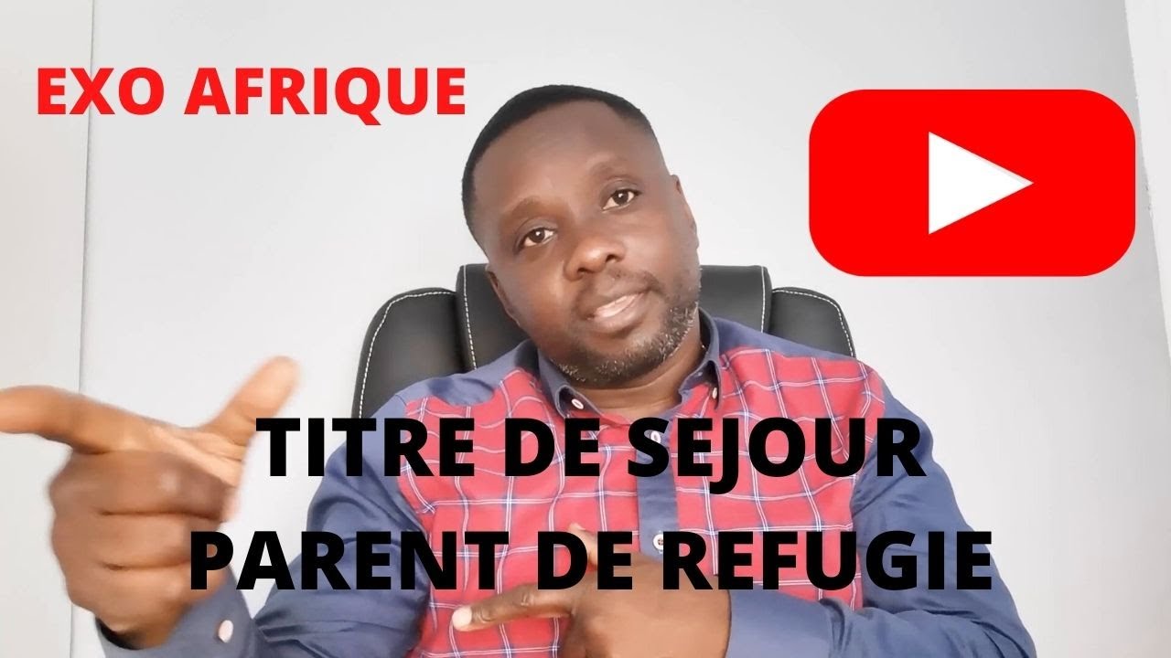 TITRE DE SÉJOUR PARENT DE RÉFUGIÉ