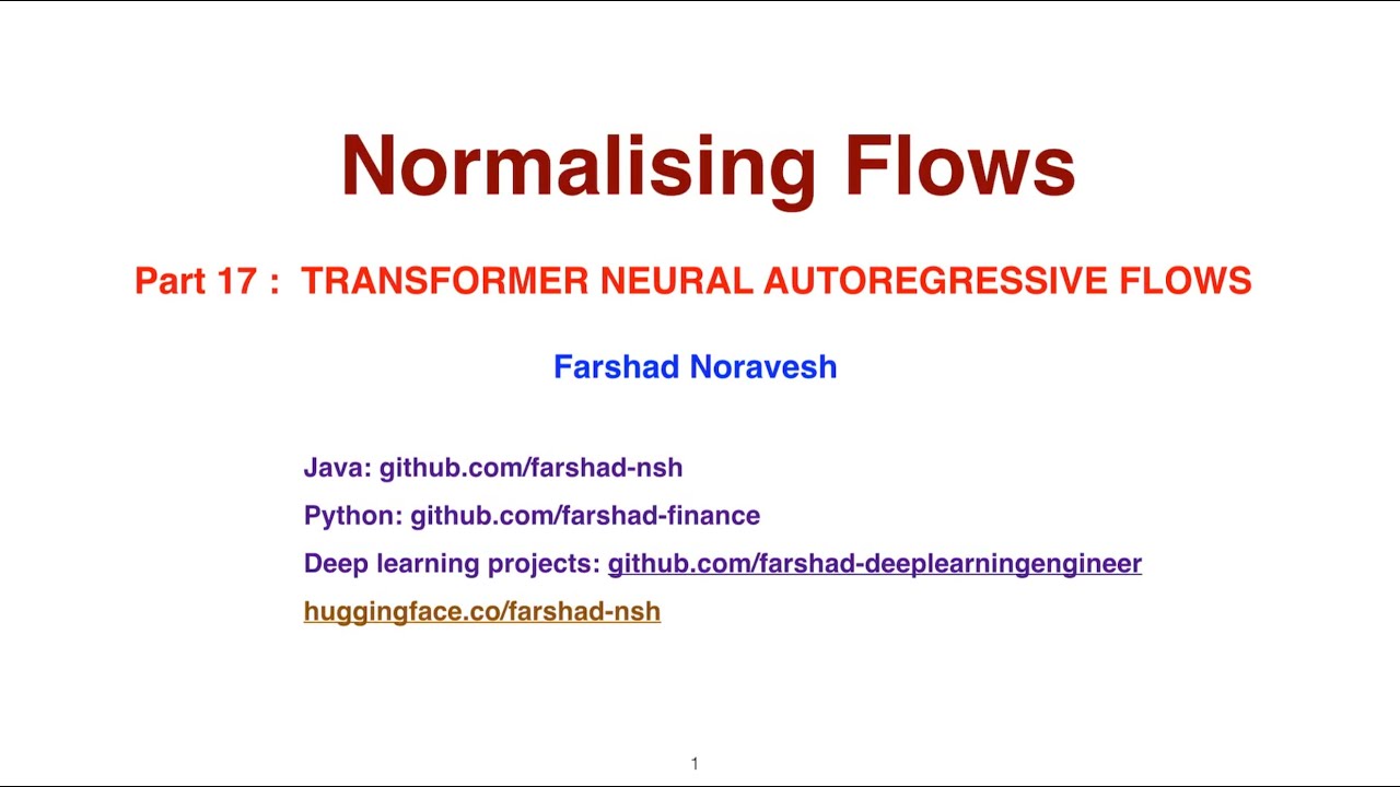 Part 17: TRANSFORMER NEURAL AUTOREGRESSIVE FLOWS