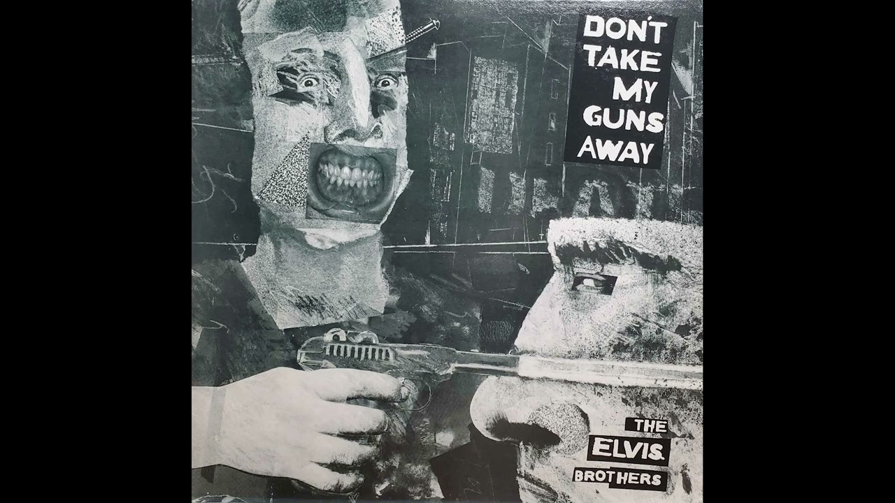 The Elvis Brothers - Don't Take My Guns Away (1985) (Power Pop)