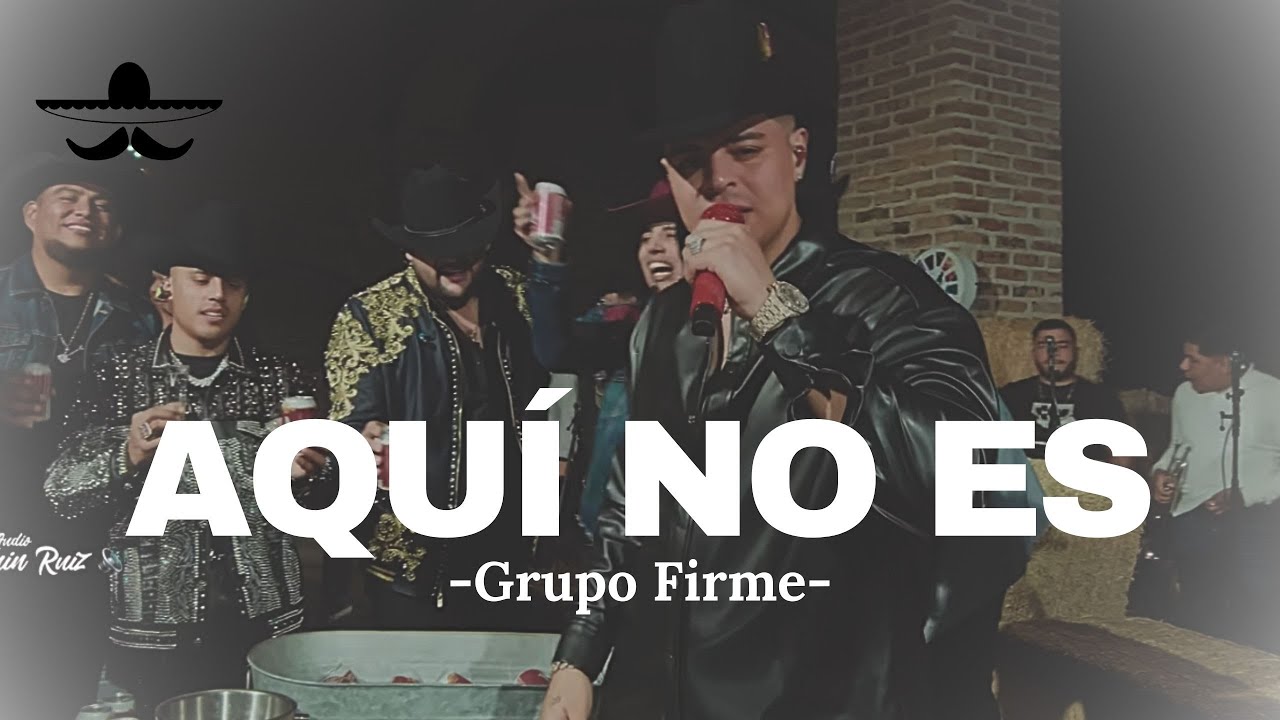 Grupo Firme - Aquí No Es (LETRA)