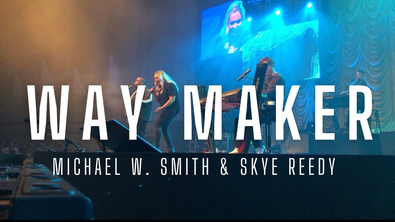 Way Maker with Michael W. Smith & Skye Reedy | Live on the 25 Years of Friends Tour