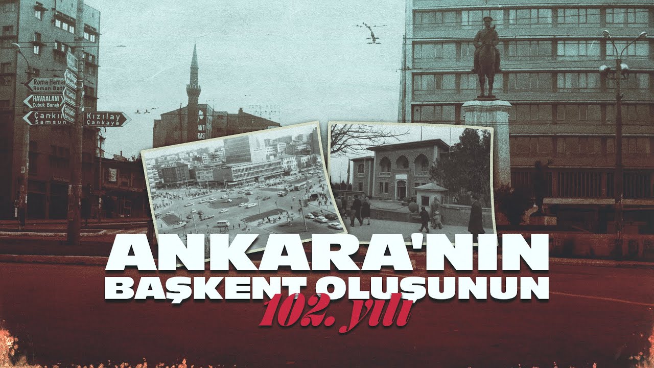 Ankara 102 yıl önce bugün 