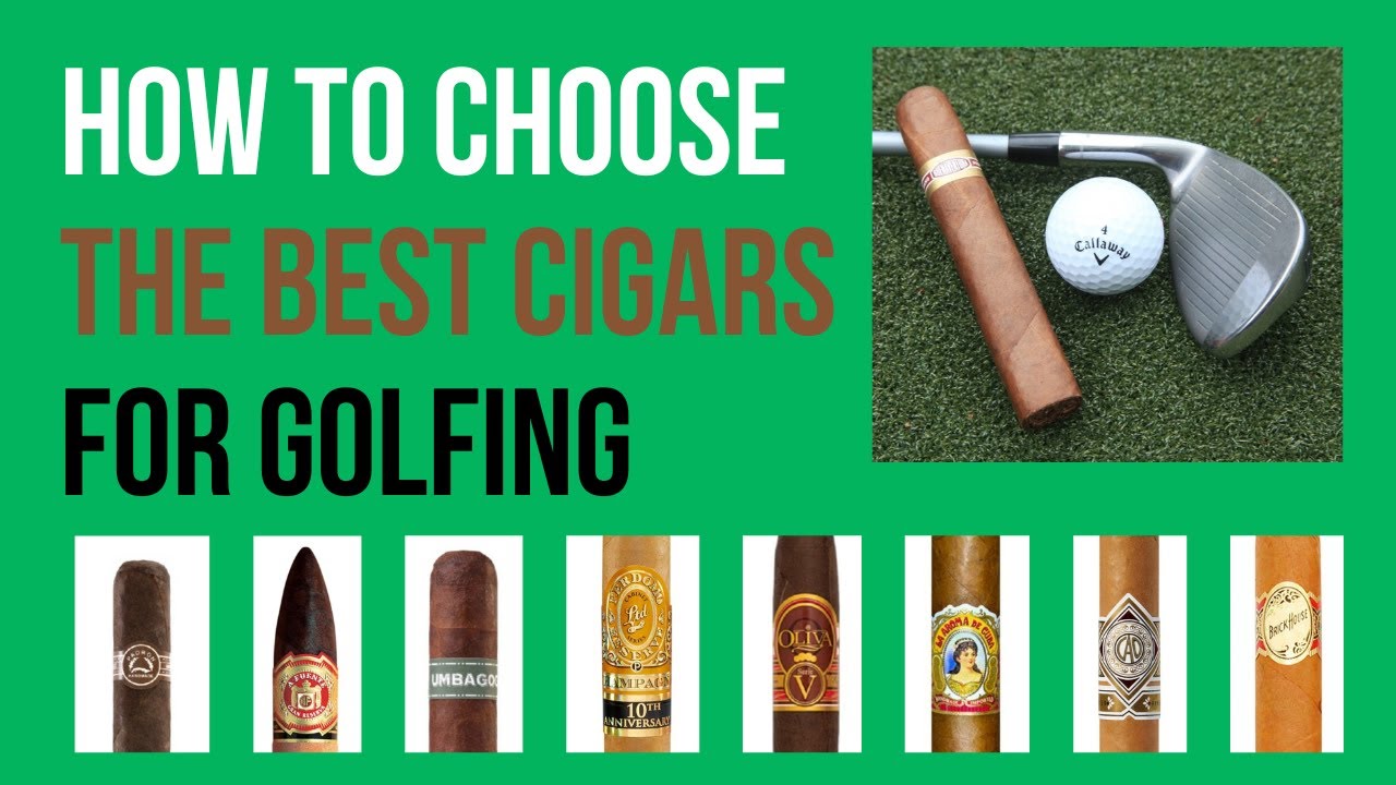 How to choose the best golf cigars
