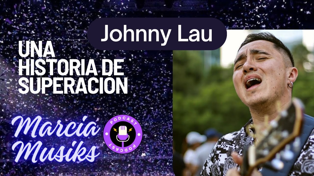 Johnny Lau | Una historia de superación constante