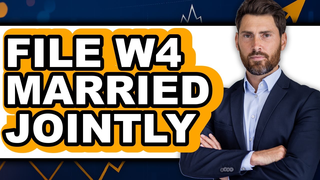 How To File W4 Married Jointly - Full Guide