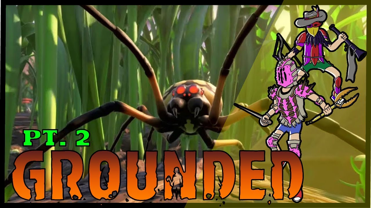 Tricky plans, and Daring feats | Grounded P2