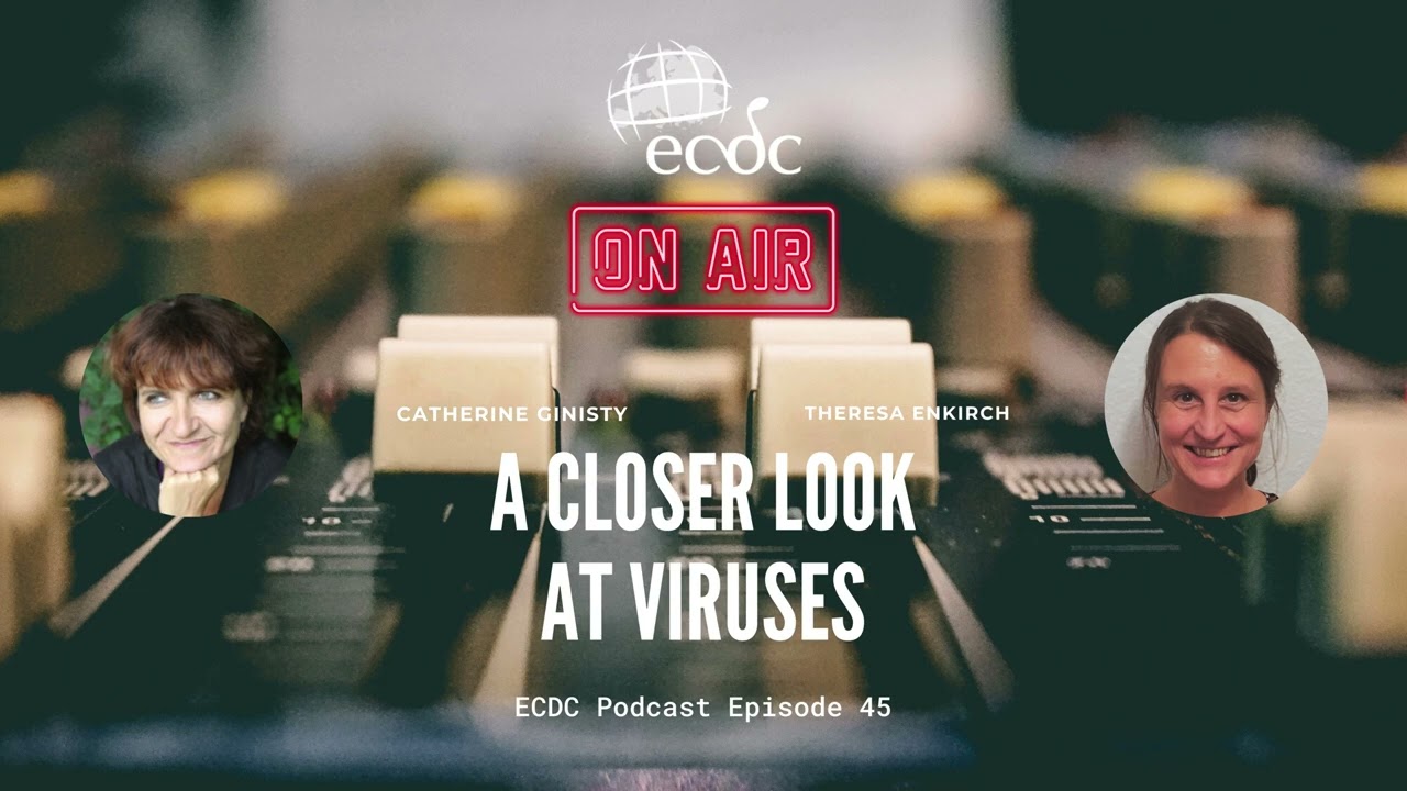 ECDC: On Air - Episode 45 - Theresa Enkirch - A Closer Look At Viruses
