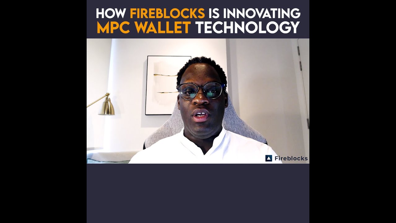 How Fireblocks Is Innovating MPC Wallet Technology