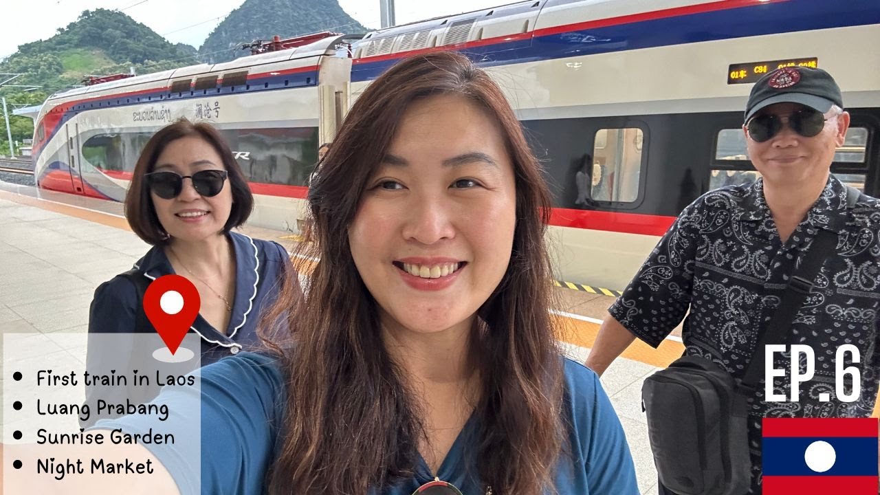 Luang Prabang - First Train in Laos, Night Market, Sunrise Garden Hotel | Laos with Locals EP.7