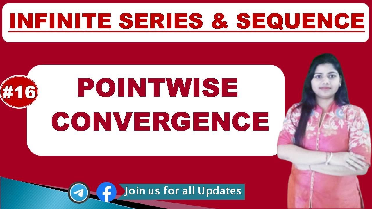 Pointwise convergence with various examples | Real Analysis | Infinite sequence & series | Part - 16