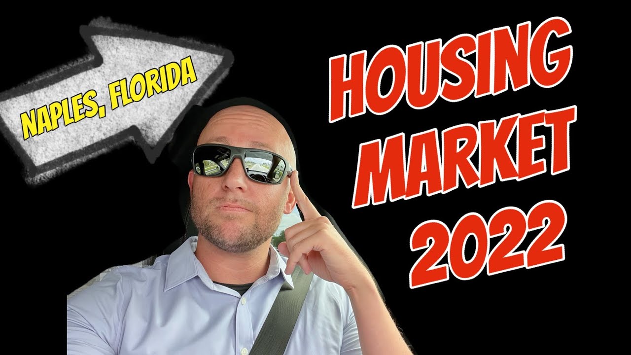 Housing Market 2022 - Naples FL