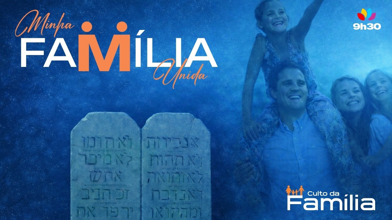 Culto da Família (Campanha Minha Família Unida) - 22/02/26