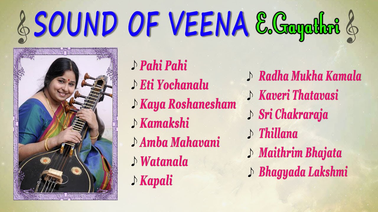 E. Gayathri - Veena Music -  Classical Instrumental - Jukebox