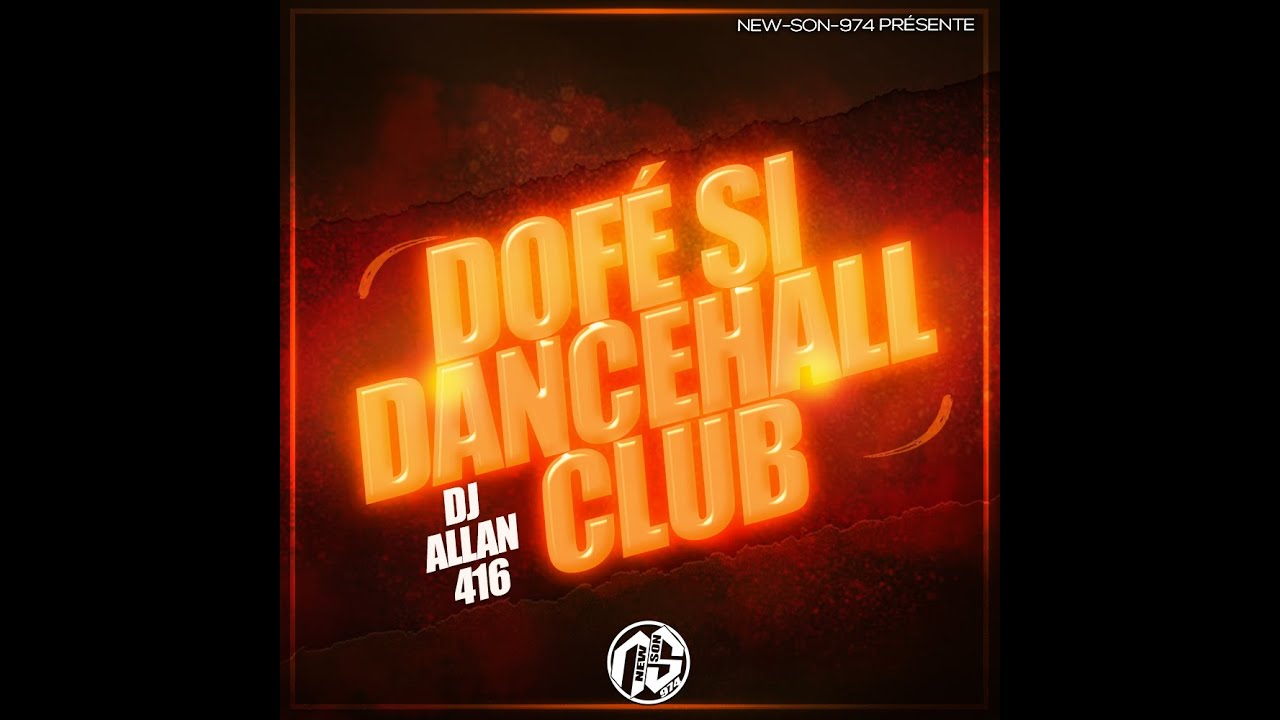 🔥 DOFE SI DANCEHALL CLUB - DJ ALLAN 416 (2022) 🔥