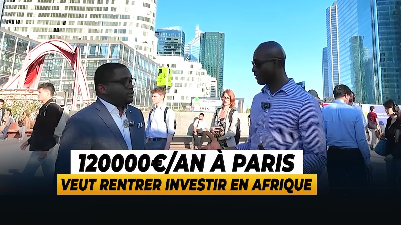 Guillaume: 120000€/an à Paris, veut rentrer investir en Afrique