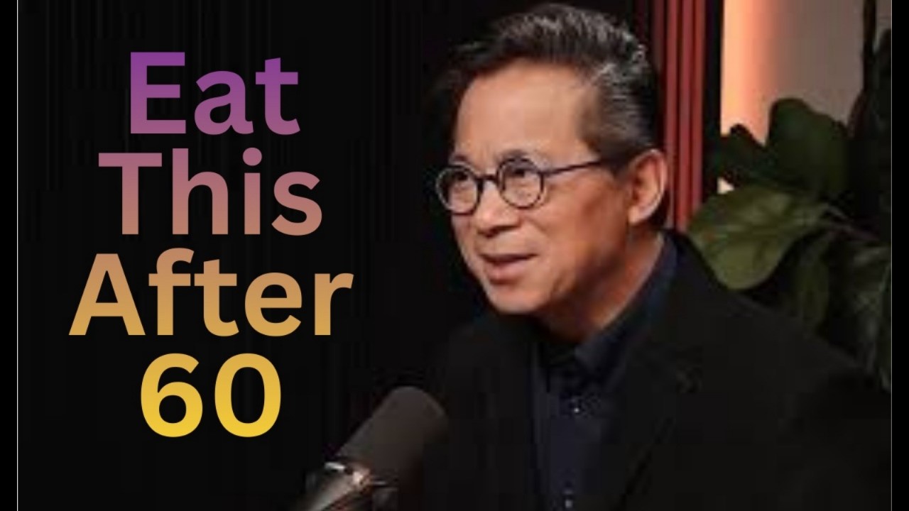 Eat This After 60! Senior Nutrition Tips for a Longer Life | Dr. Willium Lii