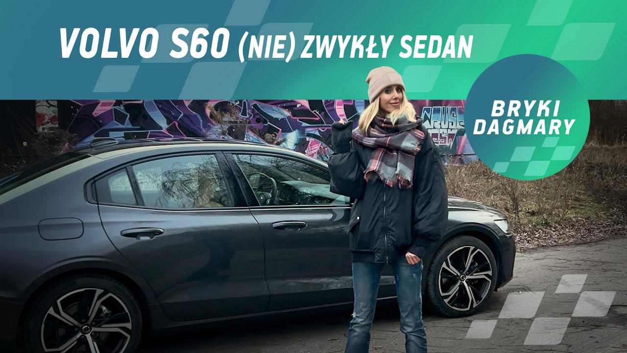 VOLVO S60 (NIE) ZWYKŁY SEDAN. Test samochodowy. Bryki Dagmary. Dagmara Kowalska.