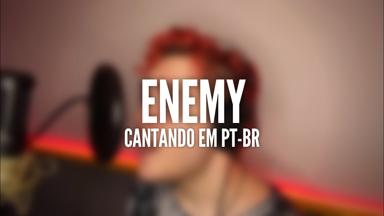 TINN - “Enemy” (Imagine Dragons/Arcane) - versão em português