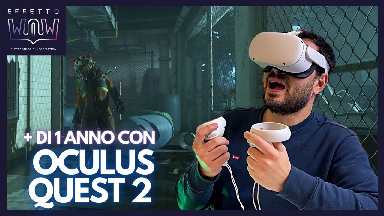OCULUS META QUEST 2: la mia recensione dopo più di 1 anno di utilizzo - EFFETTO WOW