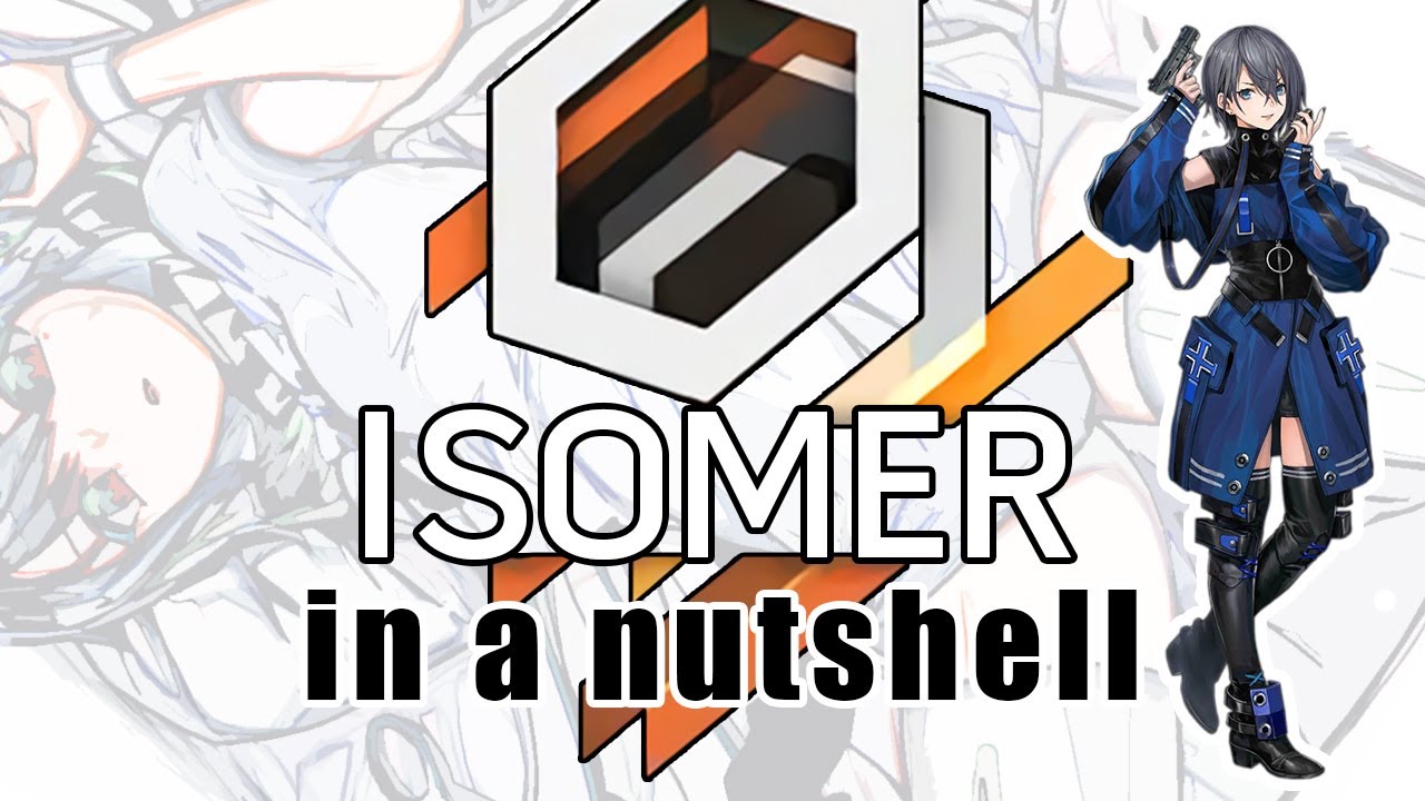 girls' frontline | isomer in a nutshell