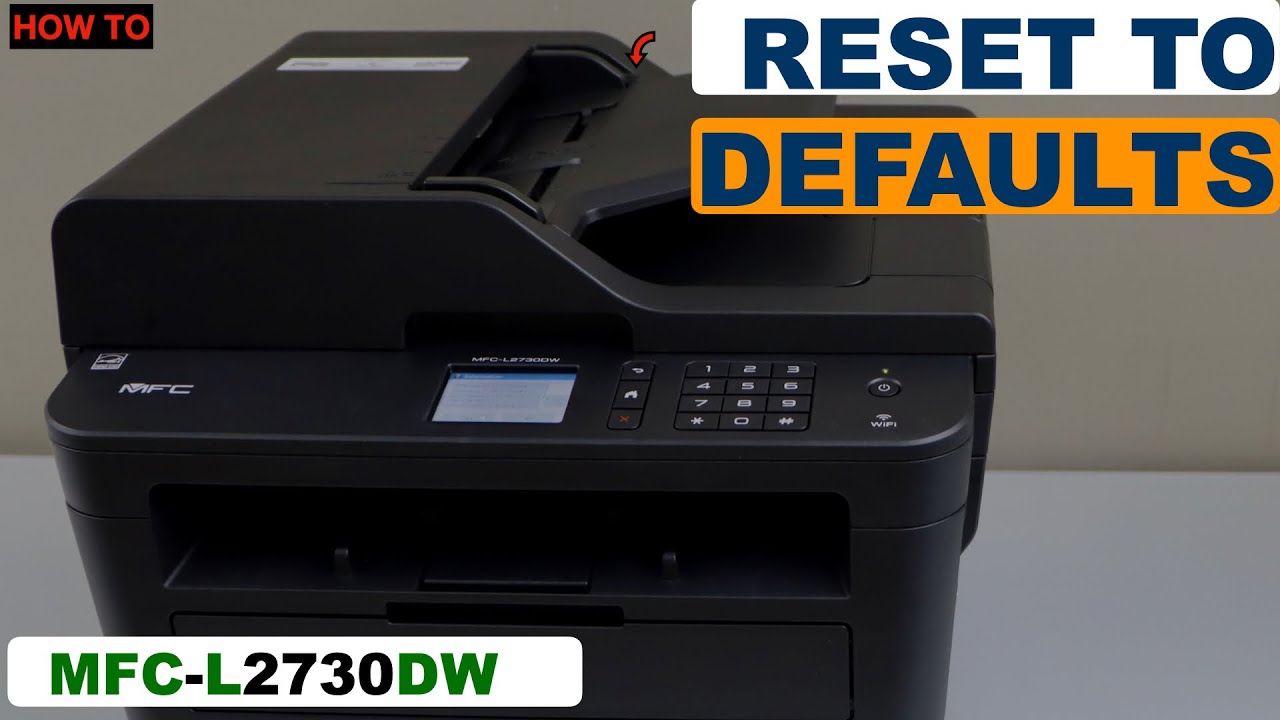Brother MFC-L2730dw Reset To Factory Defaults.