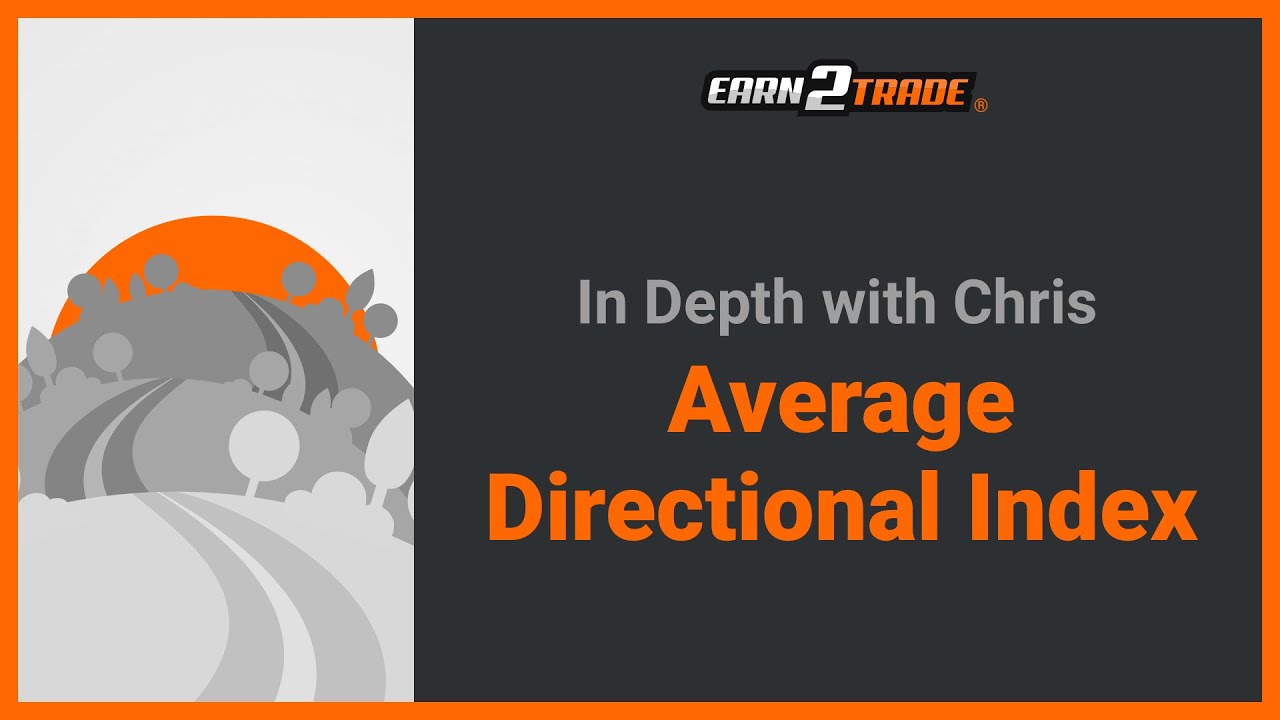 How to Use The Average Directional Index (ADX) in Trading