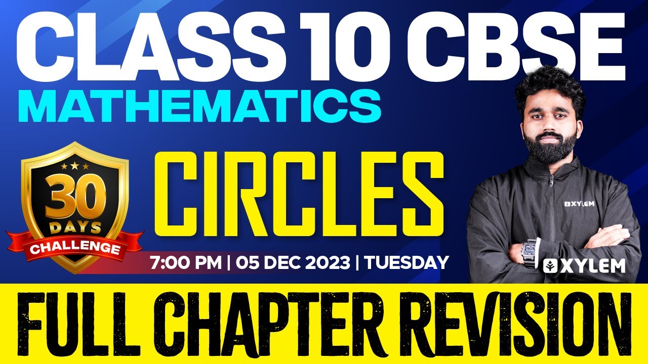 Class 10 CBSE Maths - Circles | Full Chapter Revision | Xylem 10 CBSE