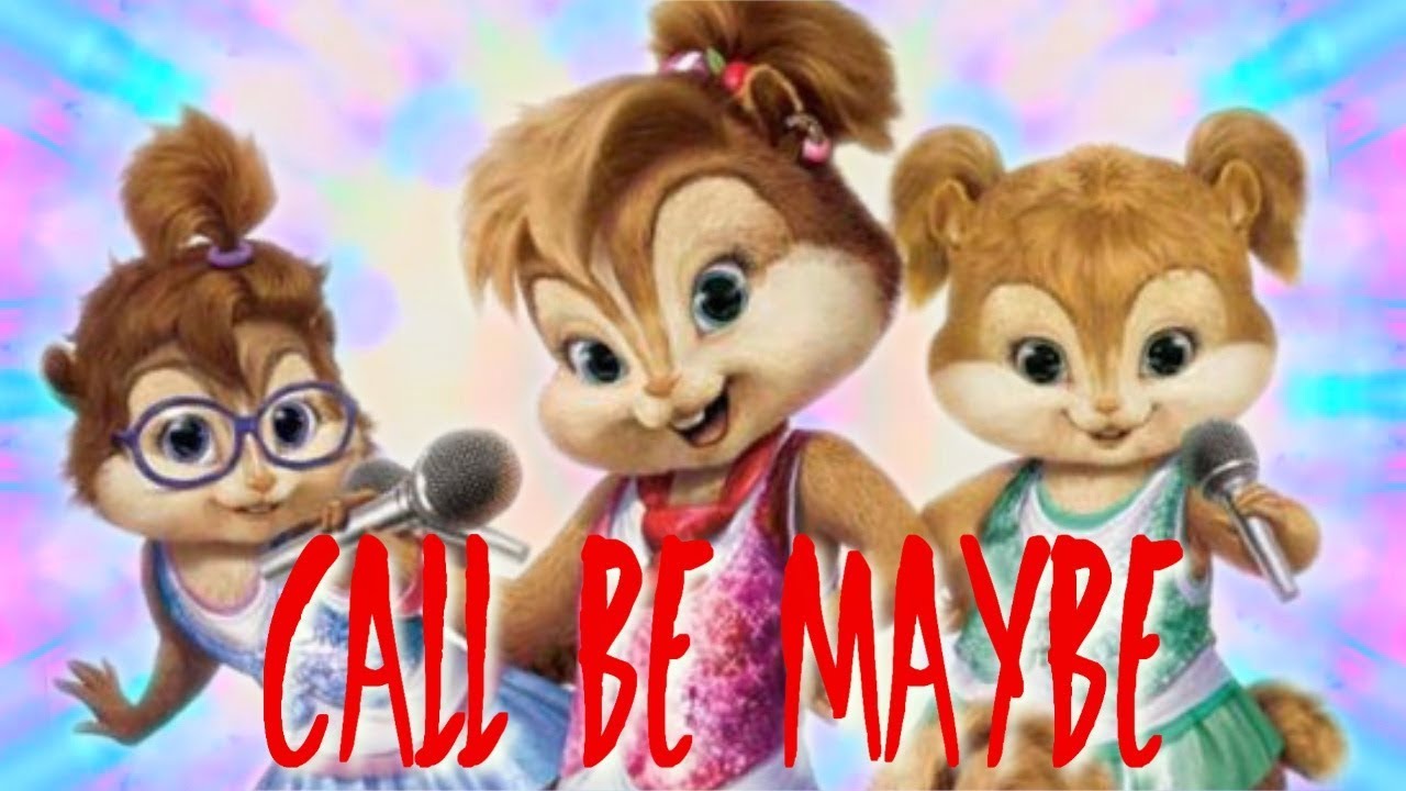The Chipettes  -  call be maybe