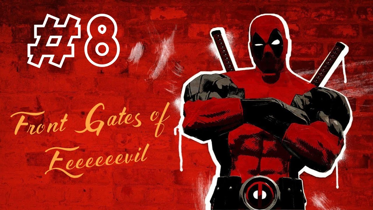 Deadpool #8 Front Gates of Eeeeeeevil [PC 60FPS] | Tuffer Gaming