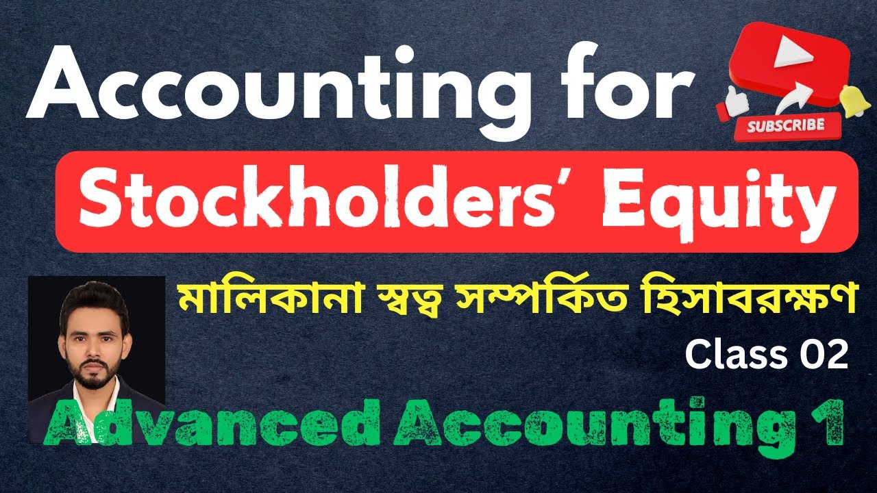 Advanced Accounting 1 | Accounting for Stockholders' Equity | Class 02