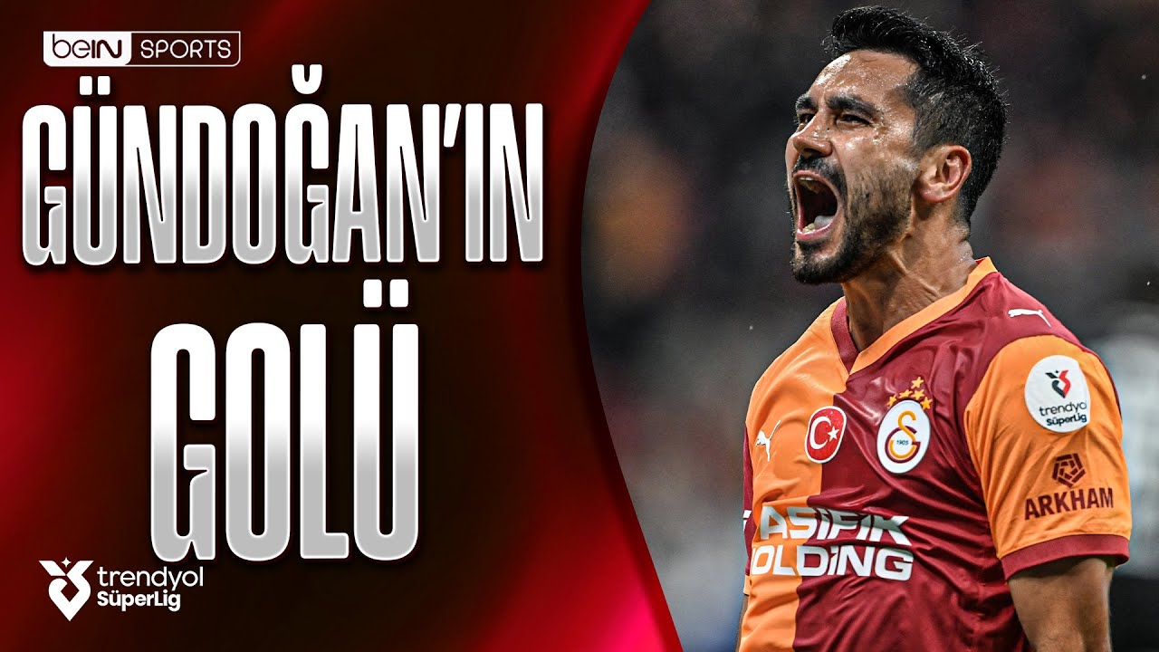 İlkay G&uuml;ndoğan'ın Derbideki Gol&uuml; | Galatasaray - Beşiktaş | Trendyol S&uuml;per Lig