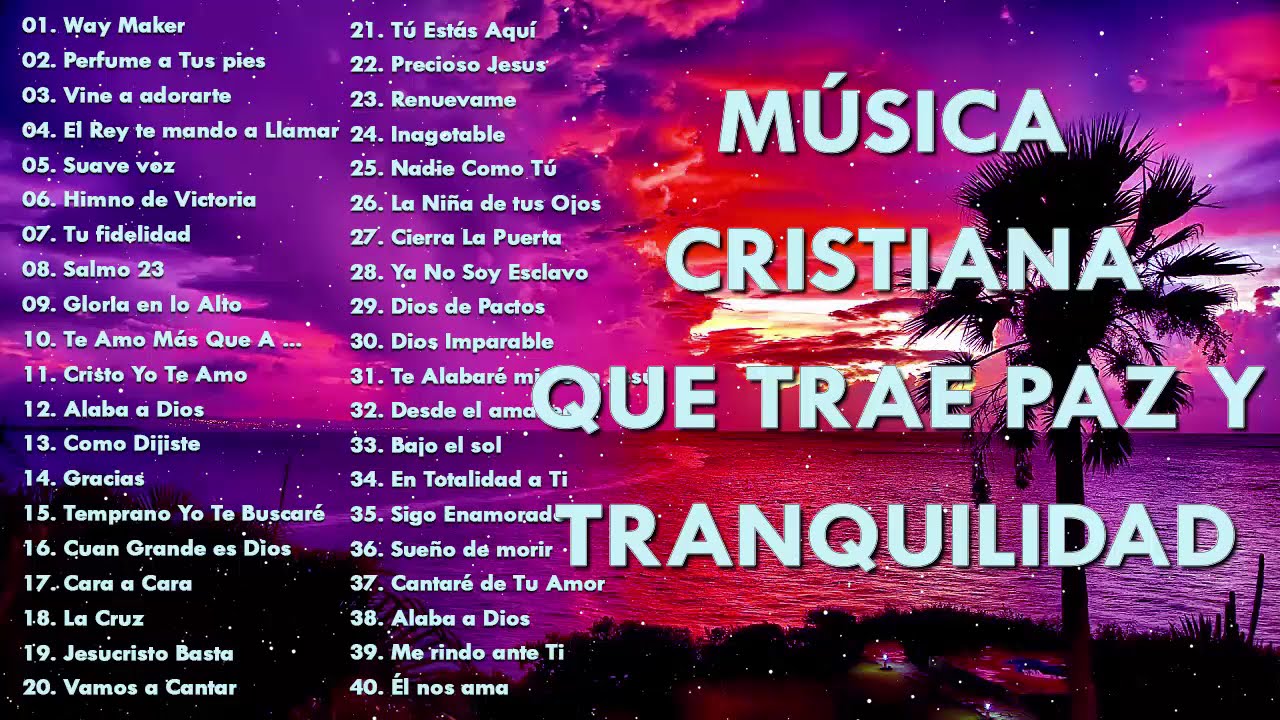 MÚSICA CRISTIANA QUE TRAE PAZ Y TRANQUILIDAD 2021 - GRANDES ÉXITOS DE ALABANZA Y ADORIACÓN