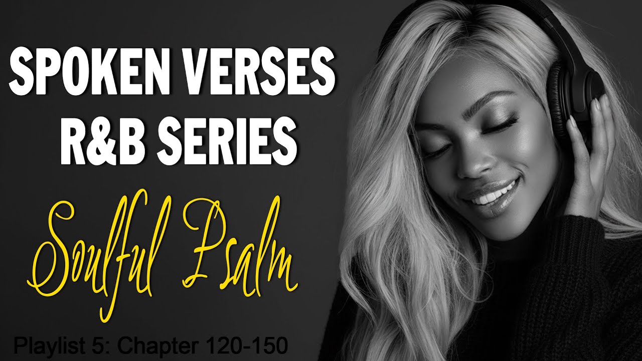 God Is Speaking Through the Psalms | 120 - 150 | R&B Gospel Spoken Verses for Faith & Rest