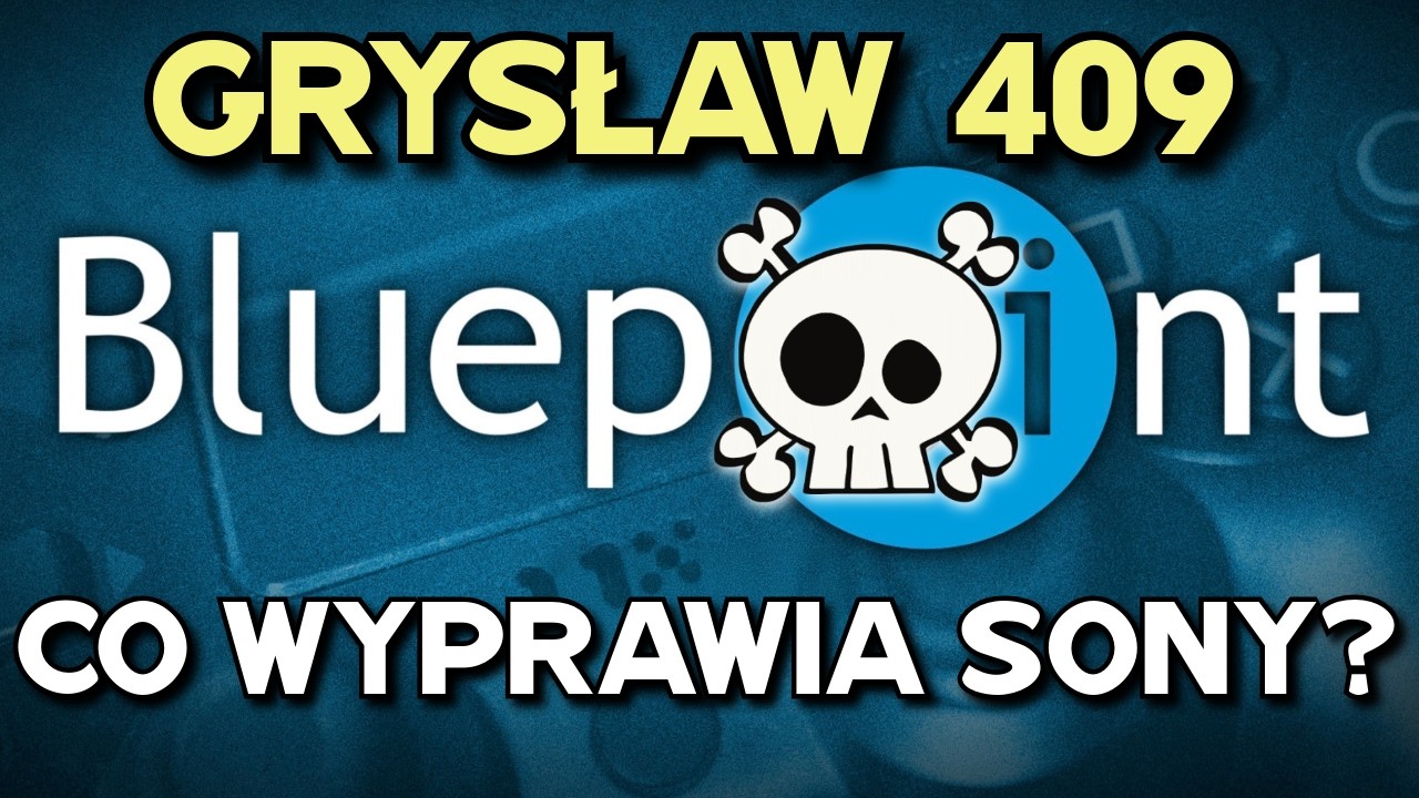 Co wyprawia SONY? - Gryslaw 409