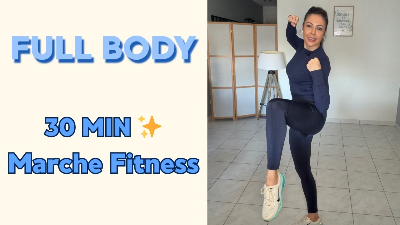 30 min Marche Fitness Full Body | Cardio à la maison 🔥