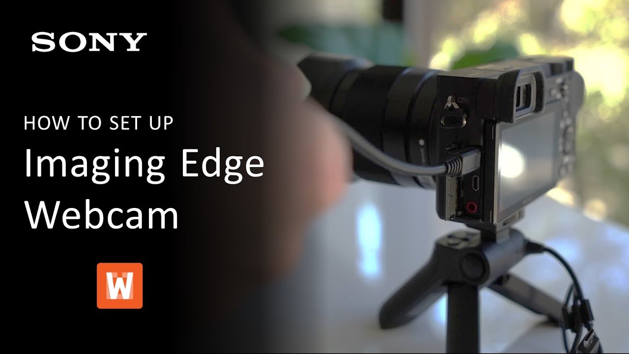 Sony Imaging Edge Webcam | What It Is and How To Set It Up