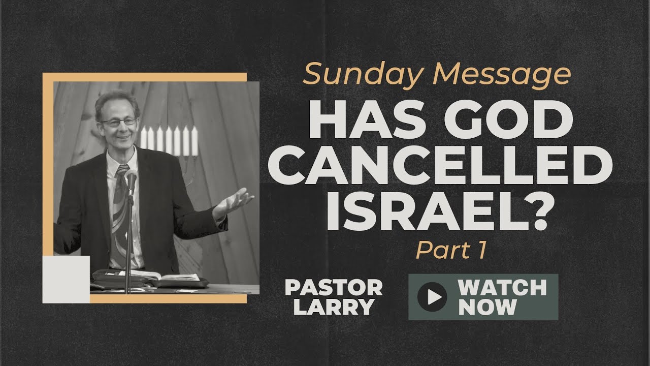 Has God Cancelled Israel? Part 1 - Romans 11