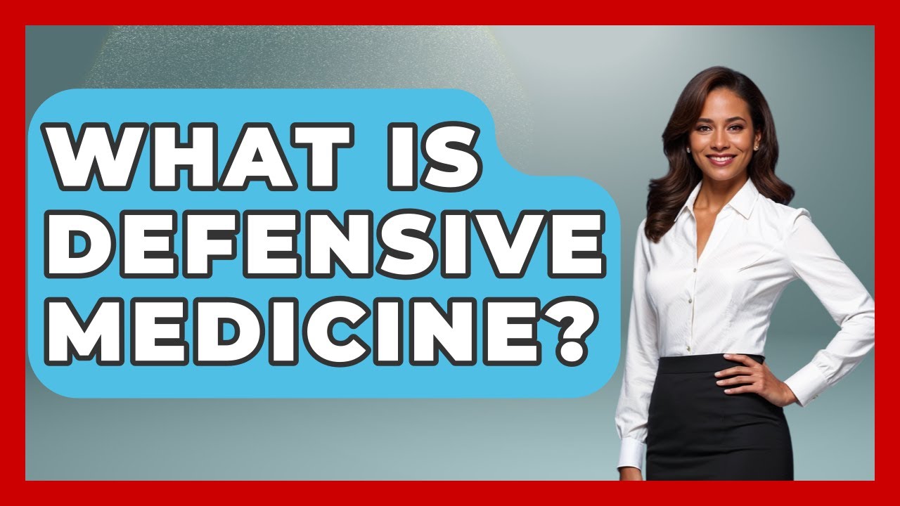 What Is Defensive Medicine? - The Right Politics