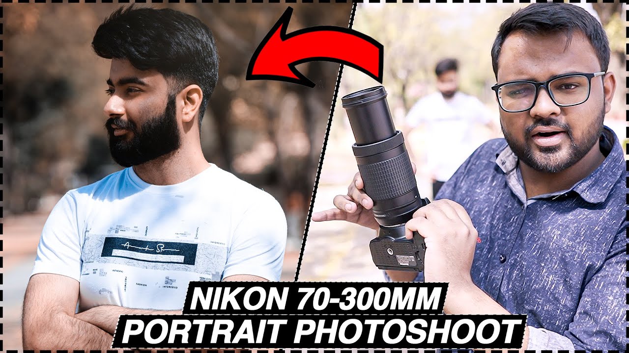 Nikon 70-300mm lens Hands-on & Outdoor Portrait Photography