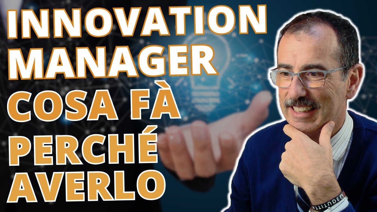 Innovation Manager: Cosa fa e 5 MOTIVI per averlo in azienda