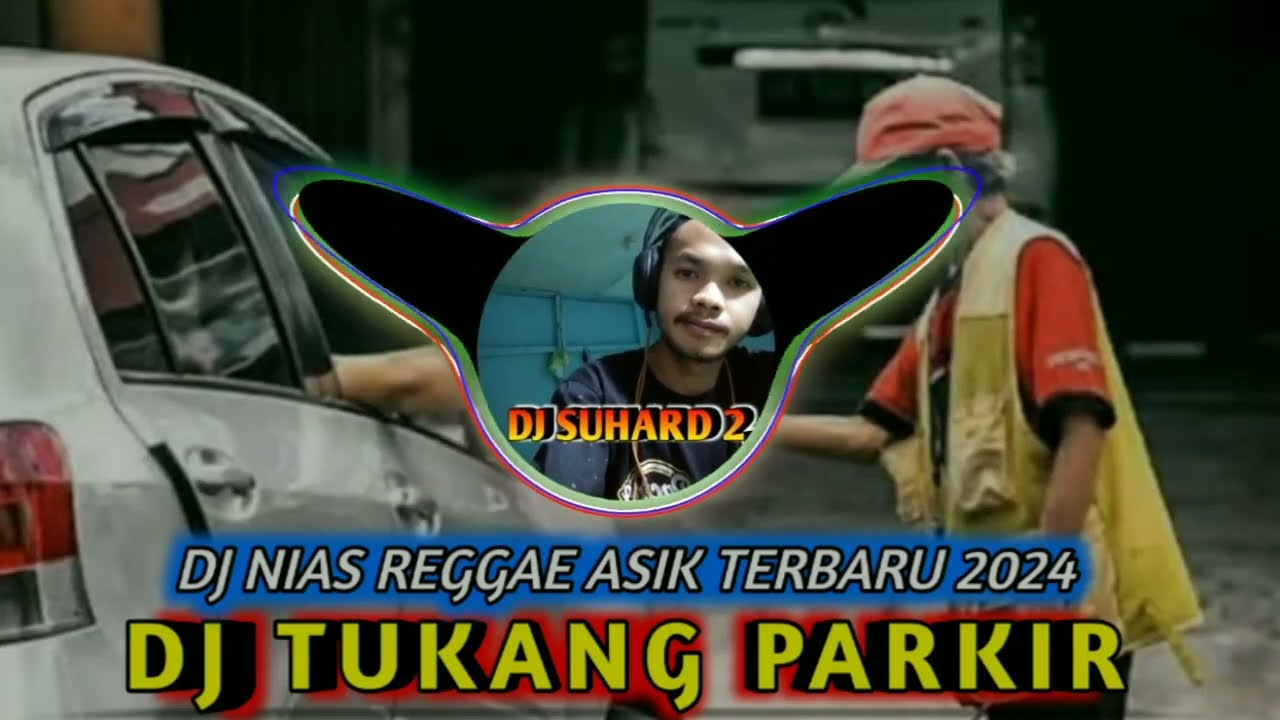 DJ TUKANG PARKIR | DJ NIAS REGGAE ASIK TERBARU 2024