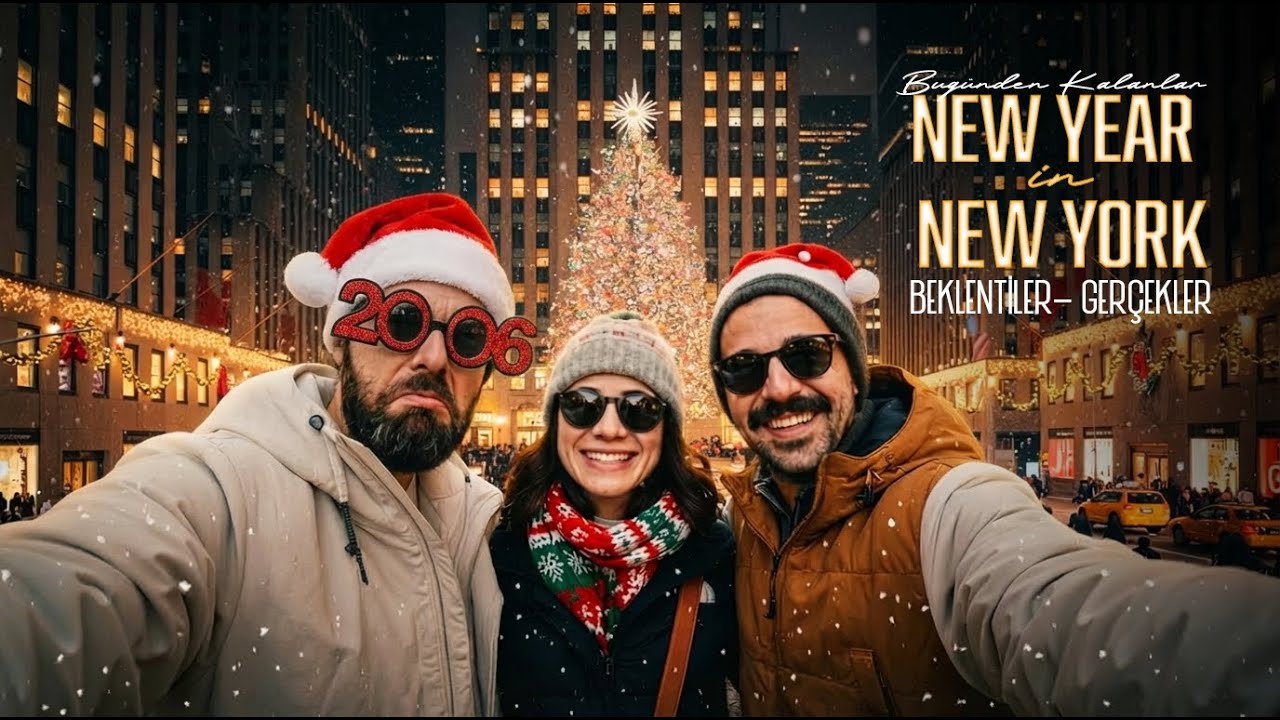 YENİ YILDA NEW YORK I BEKLENTİLER - GERÇEKLER I Bugünden Kalanlar
