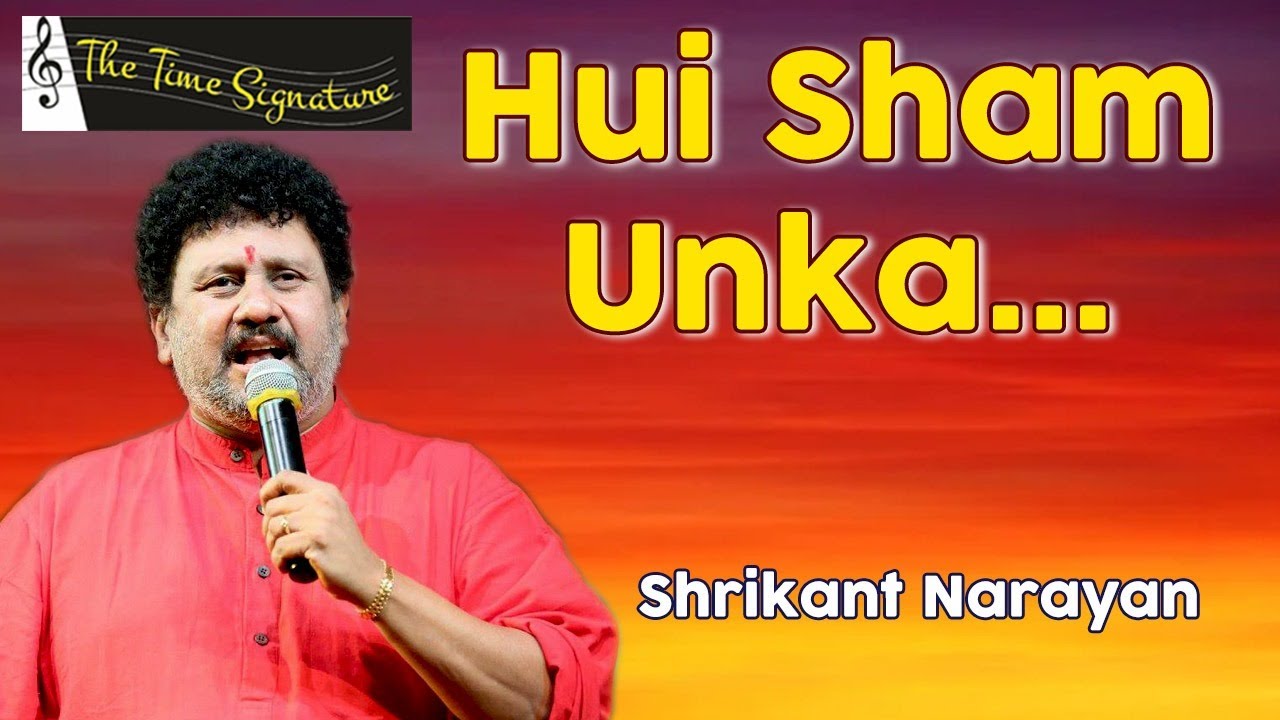 HUI SHAM UNKA KHAYAL AGAYA I SHRIKANT NARAYAN I THE TIME SIGNATURE